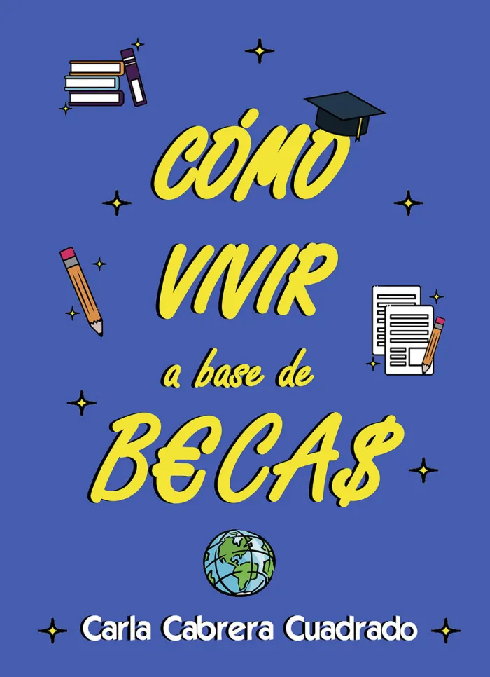 Cómo Vivir a Base de Becas