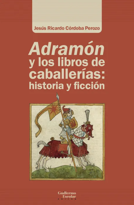 Adramon y los Libros de Caballerias: Historia y Ficción