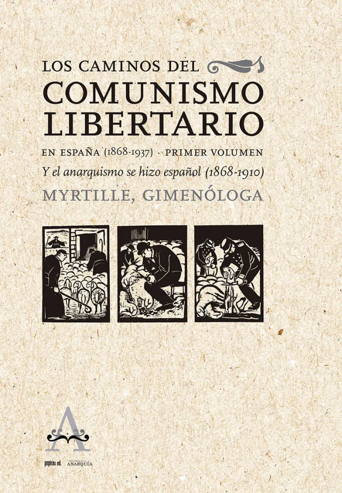 Los Caminos del Comunismo Libertario en España (1868-1937)