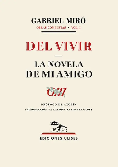 Del Vivir. La Novela de mi Amigo. Obras Completas. Vol. 1