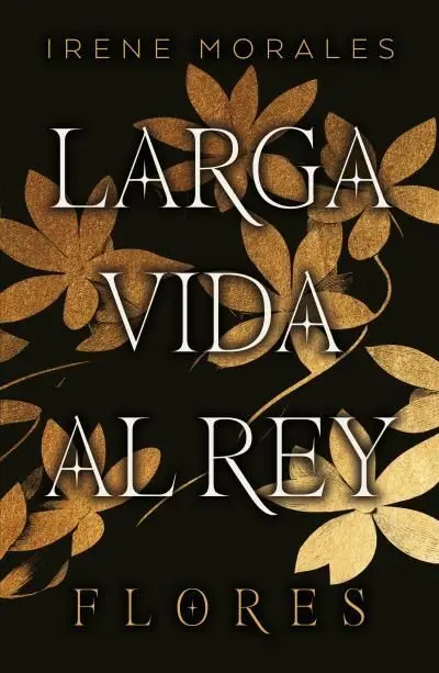 Larga Vida Al Rey T. 2 Flores