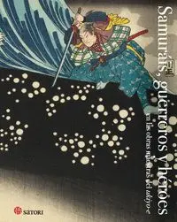 Samurais, Gerreros y Heroes