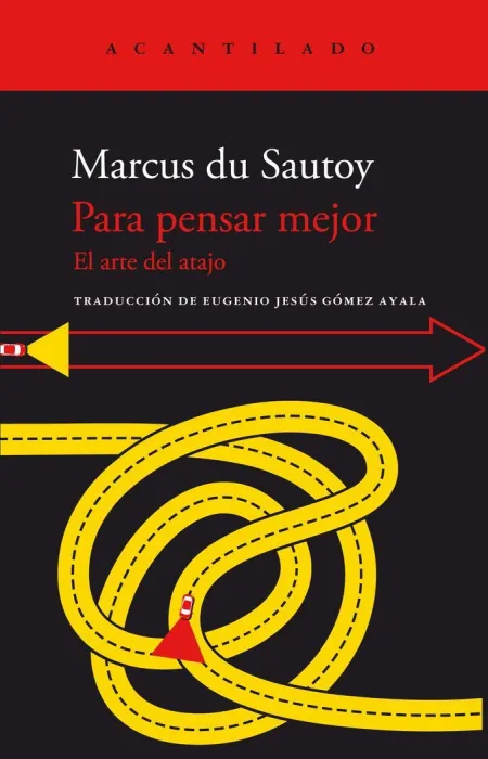 Para Pensar Mejor. El Arte del Atajo
