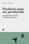Producir para Ser Producido