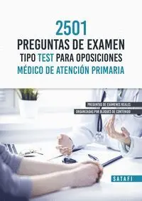 Médico de Atención Primaria. 2501 Preguntas de Examen Tipo Test para Oposiciones
