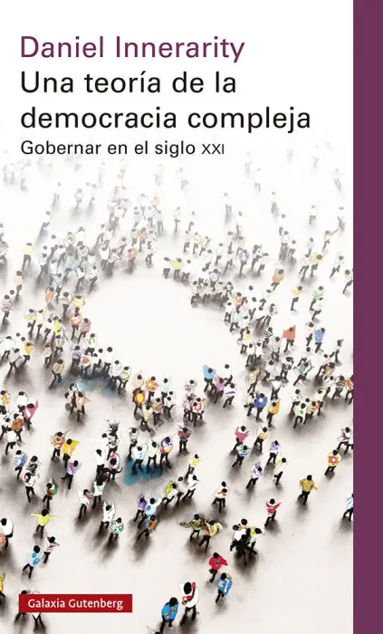 Una Teoría de la Democracia Compleja. Gobernar en el Siglo Xxi