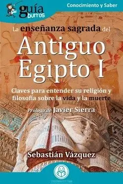 Guíaburros la Enseñanza Sagrada del Antiguo Egipto I