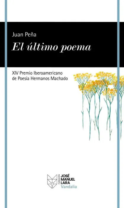 El Último Poema (Xiv Premio Iberoamericano de Poesía Hermanos Machado)