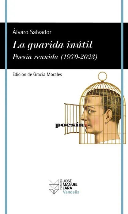 La Guarida Inútil. Poesía Reunida (1970-2024)