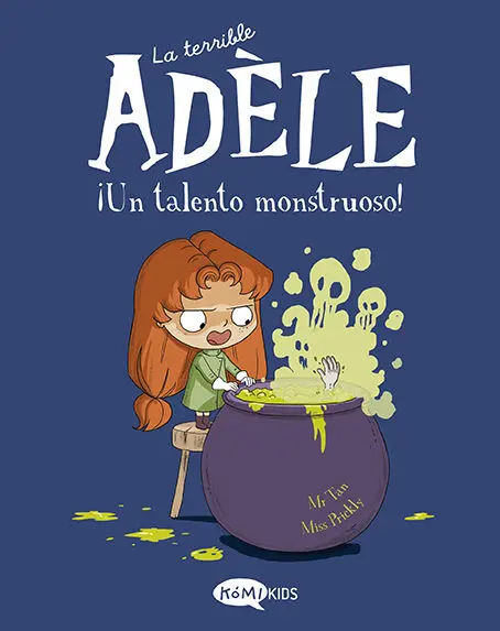 La Terrible Adèle T. 6 ¡Un Talento Monstruoso!