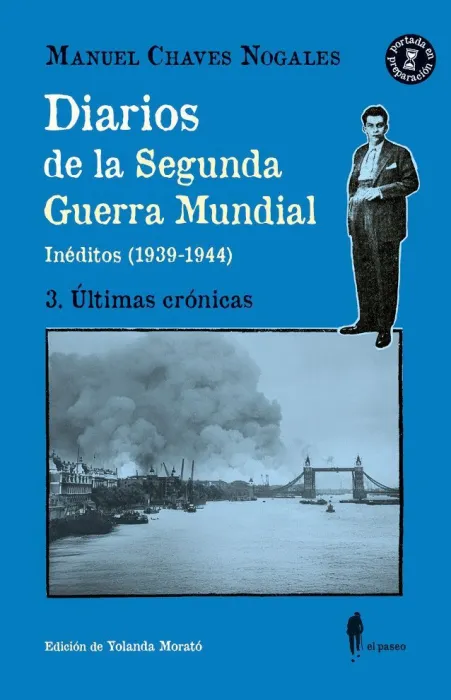 Diarios de la Segunda Guerra Mundial 3. Últimas Crónicas