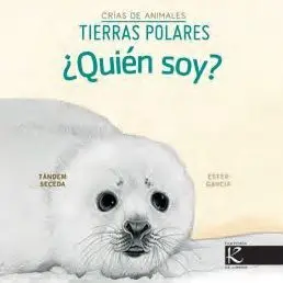 Crías de Animales. Tierras Polares. Quién Soy?