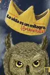 La Vida Es un Milagro. ¡Aprovéchala!