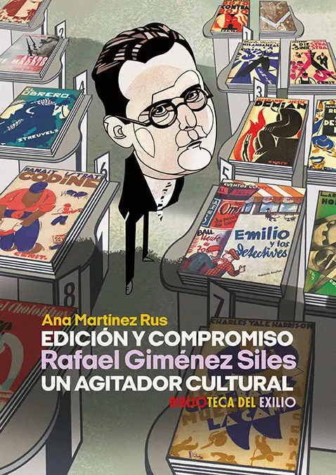 Edición y Compromiso. Rafael Giménez Siles, un Agitador Cultural