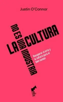 La Cultura no Es una Industria