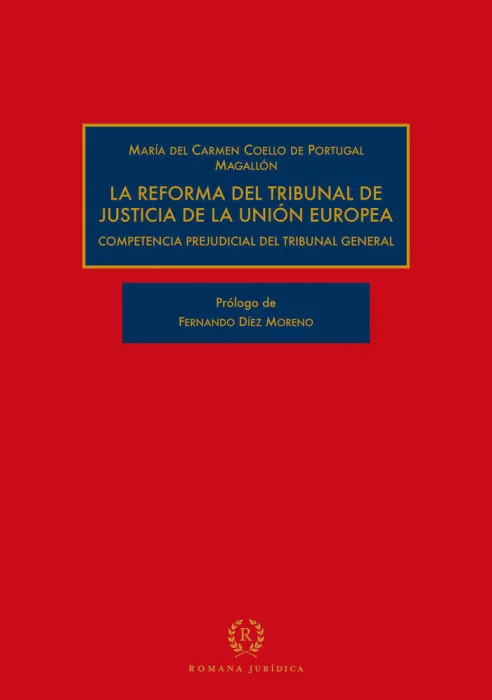 La Reforma del Tribunal de Justicia de la Union Europea