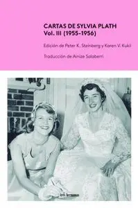 Cartas de Sylvia Plath T. Iii (1955-1956)