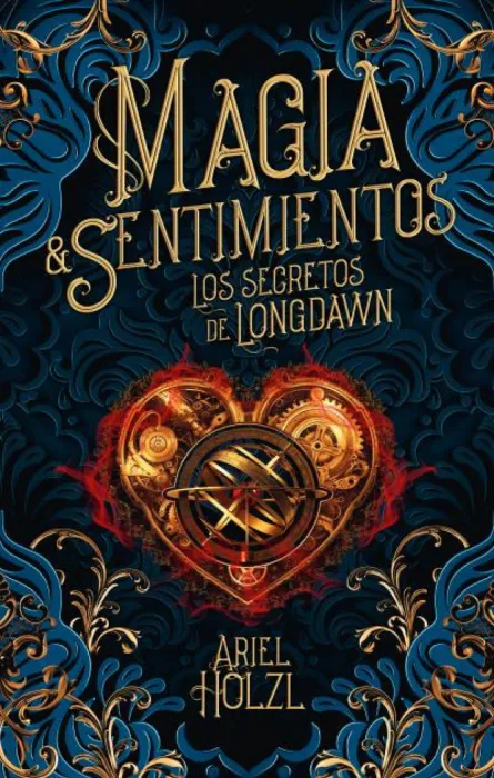 Magia & Sentimientos. Los Secretos de Longdawn
