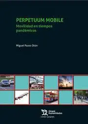 Perpetuum Mobile. Movilidad en Tiempos Pandemicos