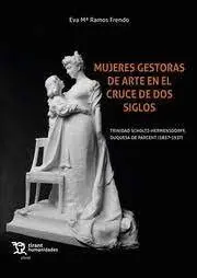 Mujeres Gestoras de Arte en el Cruce de Dos Siglos