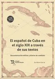 Español de Cuba en el Siglo Xix a Traves de Sus Textos