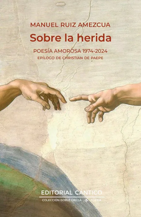 Sobre la Herida. Poesia Amorosa 1975-2024