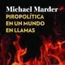 Piropolítica en un Mundo en Llamas