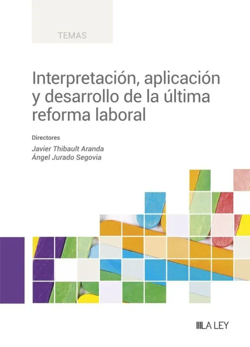 Interpretacion, Aplicacion y Desarrollo de la Ultima Reforma Laboral