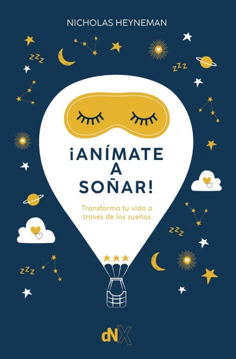Animate a Soñar!:Transforma tu Vida a Través de los Sueños