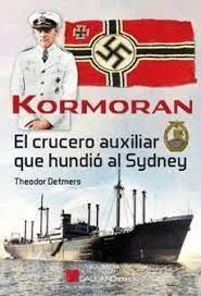 Kormoran. El Crucero Auxiliar que Hundió Al Sydney