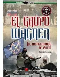 El Grupo Wagner. Los Mercenarios de Puti
