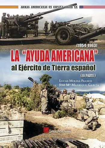 La Ayuda Americana Al Ejercito de Tierra Español. Iv Parte