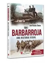 1941 Barbarroja una Historia Visual