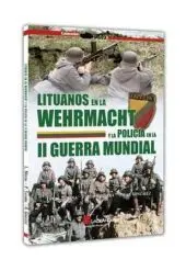 Lituanos en la Wehrmacht y la Policia en la Ii Guerra Mundial