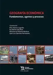 Geografia Economica. Fundamentos, Agentes y Procesos
