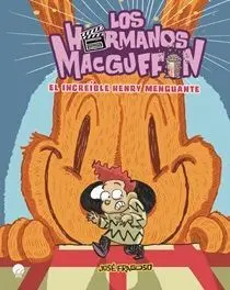 Los Hermanos Macguffin 2 el Increíble Henry Menguante