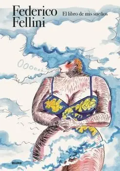 Federico Fellini. El Libro de Mis Sueños