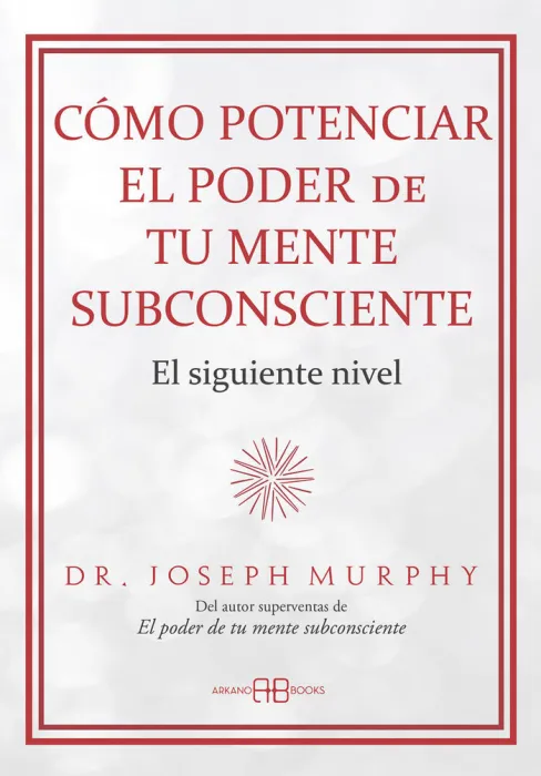 Cómo Potenciar el Poder de tu Mente Subconsciente