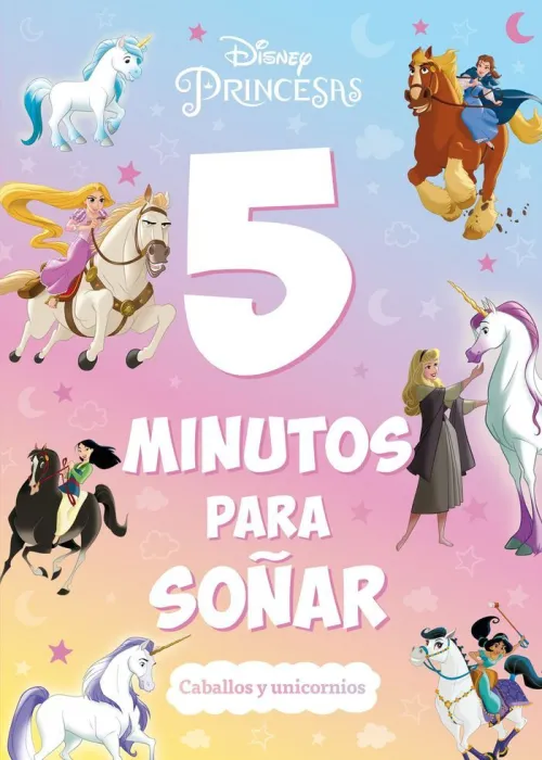 Princesas 5 Minutos para Soñar. Caballos y Unicornios