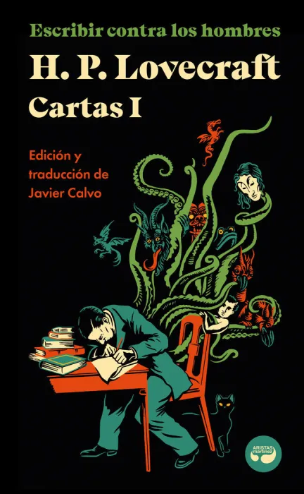 Escribir Contra los Hombres. Cartas de H. P. Lovecraft, Vol. I.
