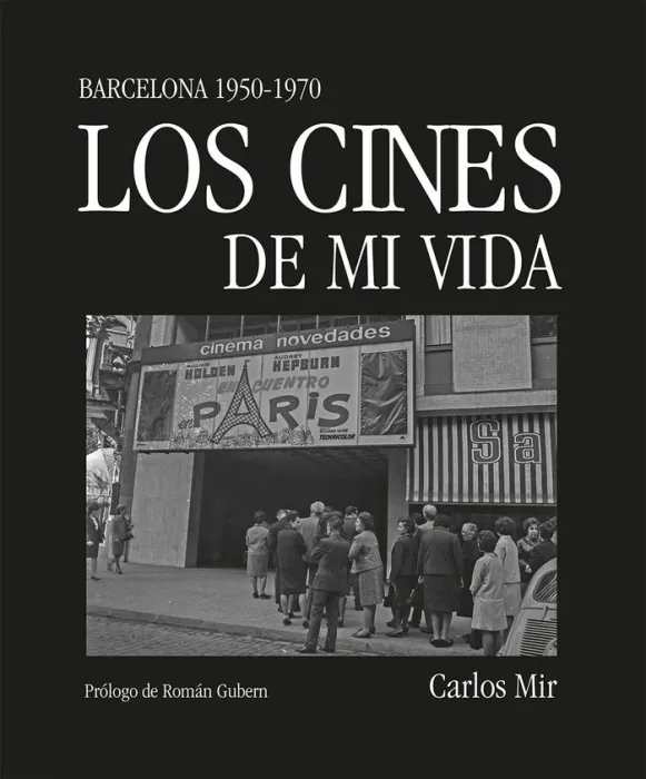 Los Cines de mi Vida. Barcelona 1950-1970