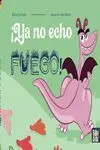 Ya no Echo Fuego!