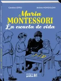 Maria Montessori. La Escuela de la Vida