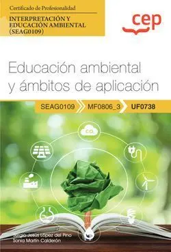 Educación Ambiental y Ámbitos de Aplicación (Uf0738). Certificados de Profesionalidad