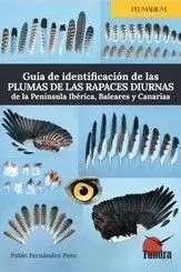 Guia de Identificacion de las Plumas de las Rapaces Diurnas de la Península Ibérica, Baleares y Canarias