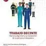 Trabajo Decente. Hacia la Dignidad y la Realizacion de la Persona Trabajadora