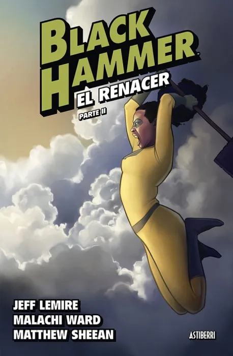 Black Hammer 6 el Renacer. Parte Ii
