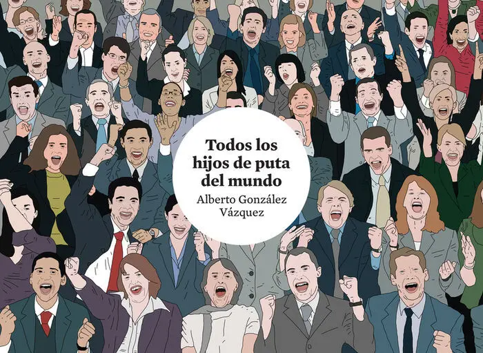 Todos los Hijos de Puta del Mundo