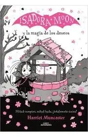 Isadora Moon y la Magia de los Deseos (Grandes Historias de Isadora Moon 7)
