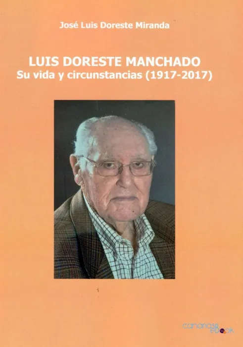 Luis Doreste Manchado. Su Vida y Circunstancias (1917-2017)